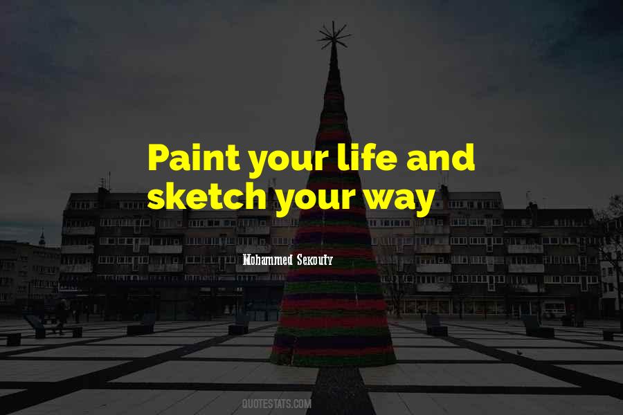 Paint Your Life Quotes #798215