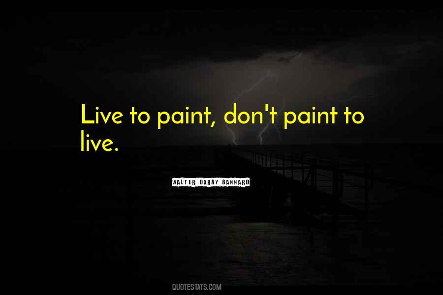 Paint Your Own Life Quotes #350632