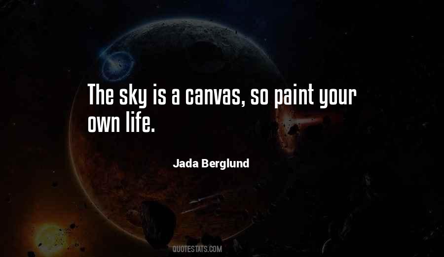 Paint Your Own Life Quotes #985867