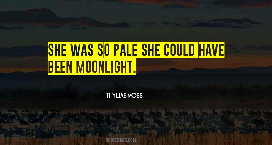 Pale Moonlight Quotes #236629