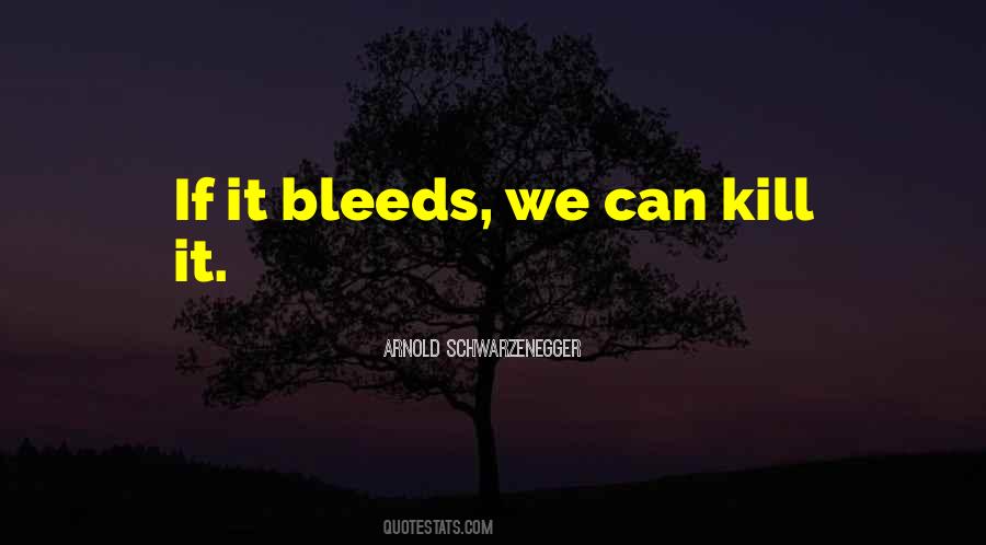 Quotes About Bleeds #389022