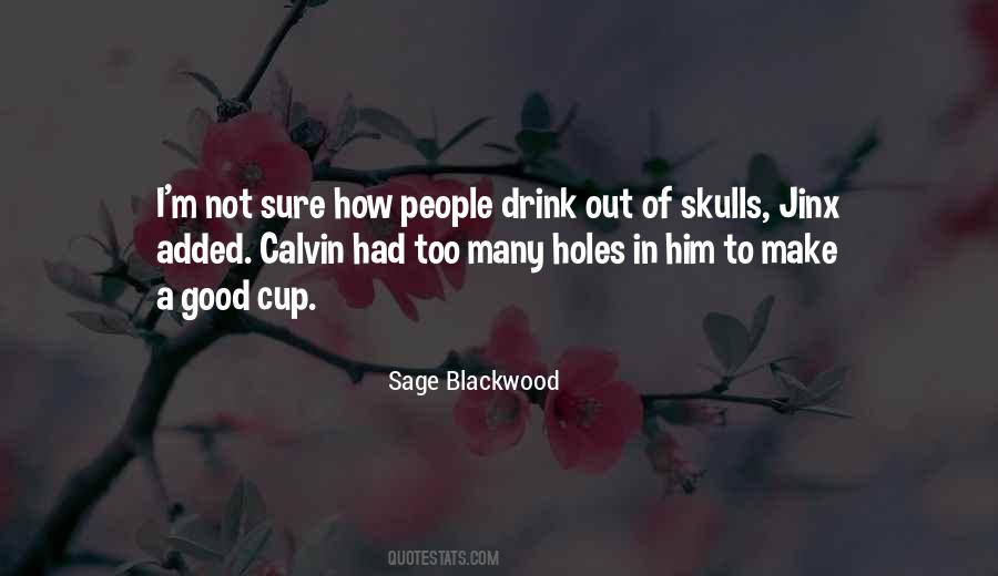 Quotes About Blackwood #474732