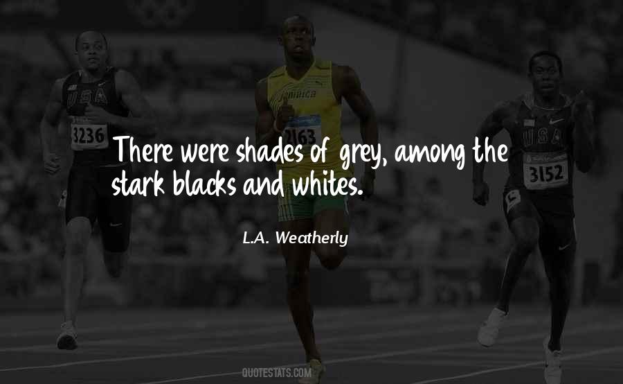 Quotes About Blacks And Whites #1540791