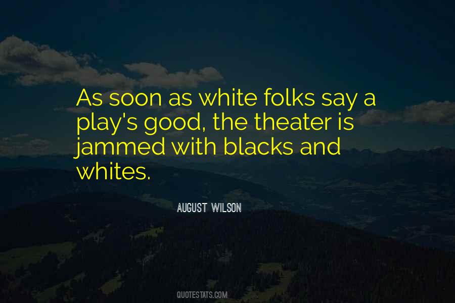 Quotes About Blacks And Whites #1680636