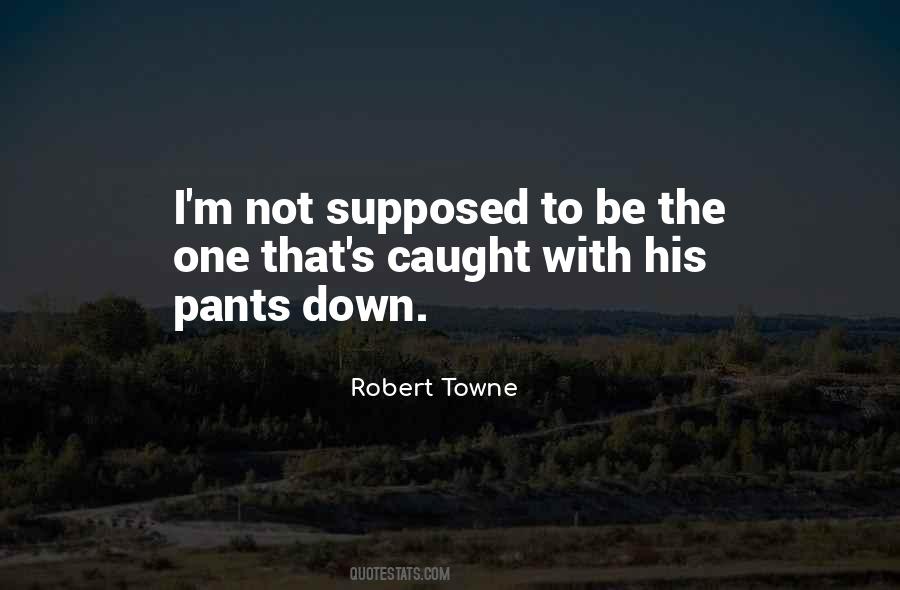 Pants Down Quotes #537531