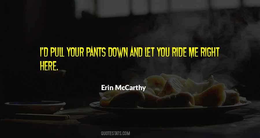 Pants Down Quotes #942644