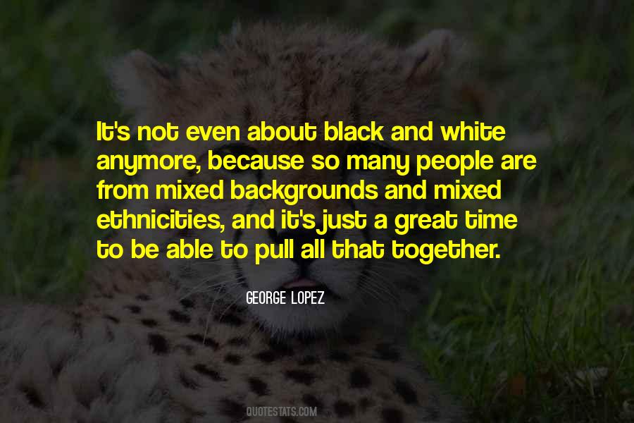 Quotes About Black And White People #169758