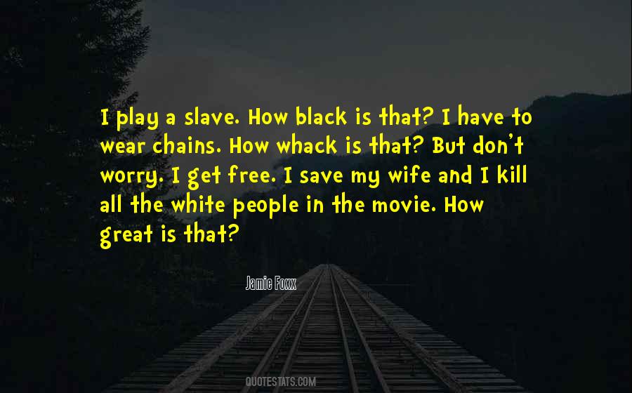 Quotes About Black And White People #586392