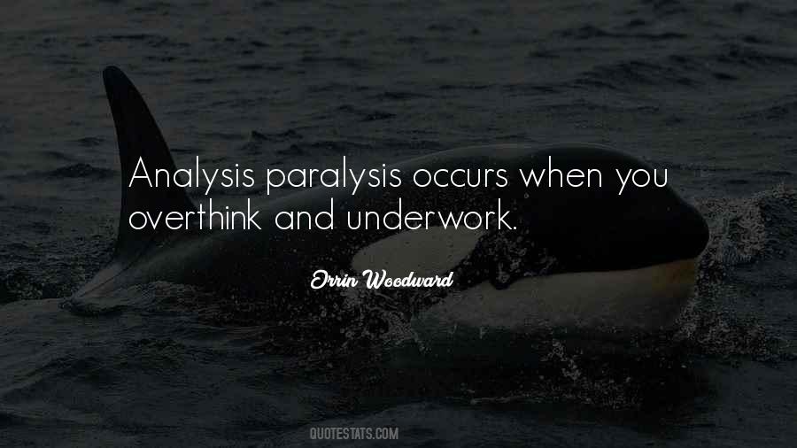 Paralysis By Analysis Quotes #1584658