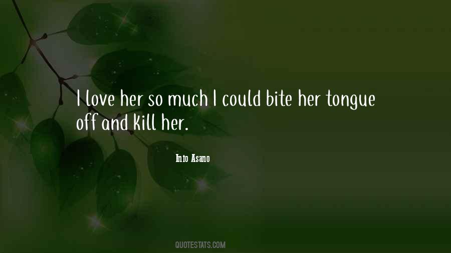 Quotes About Bite Your Tongue #801194