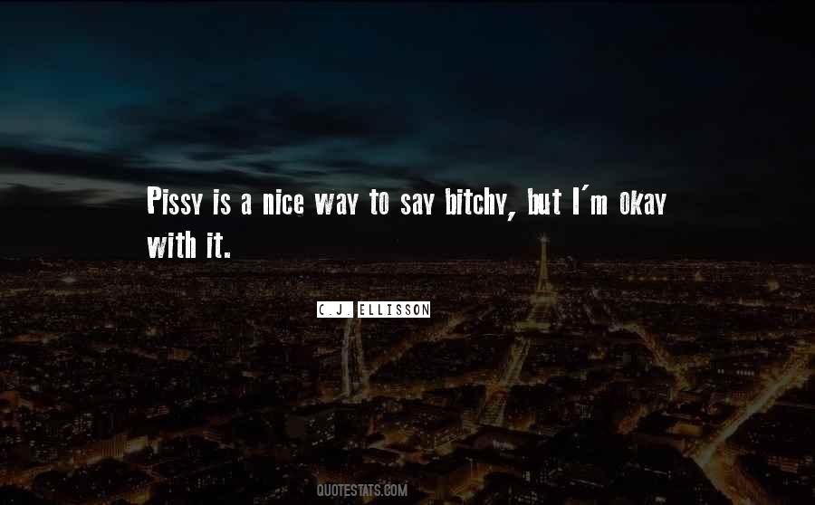 Quotes About Bitchy #238092