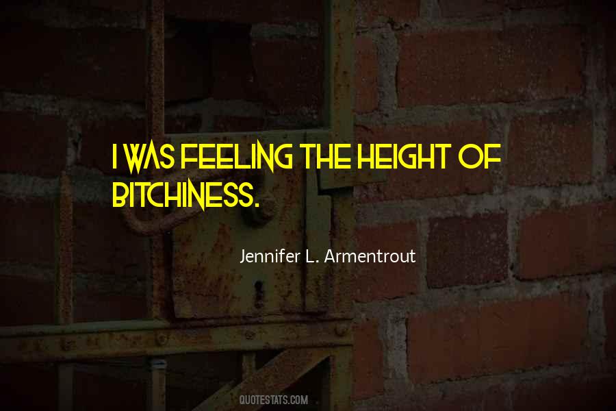 Quotes About Bitchiness #1788