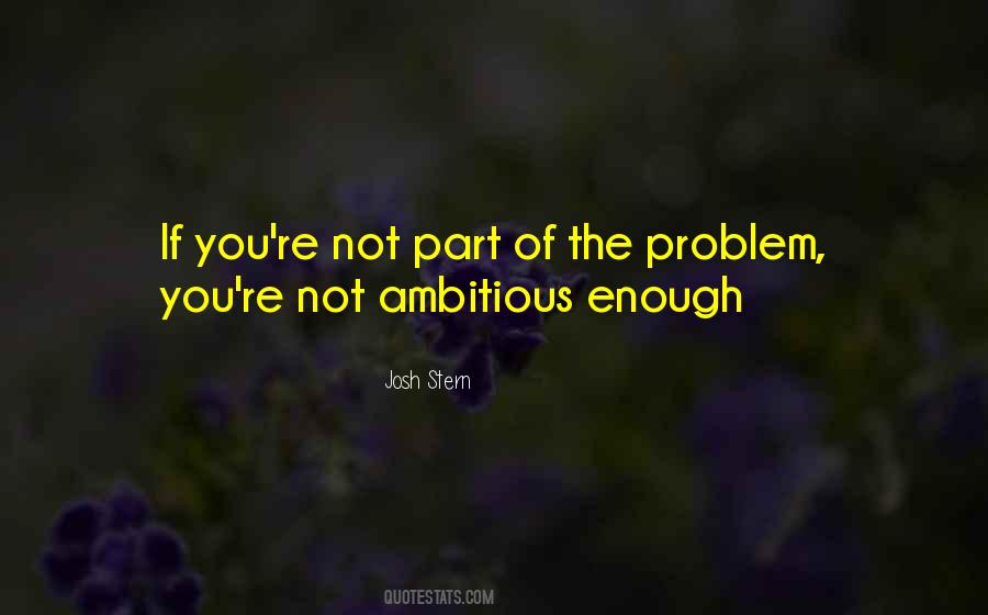 Part Of The Problem Quotes #851503