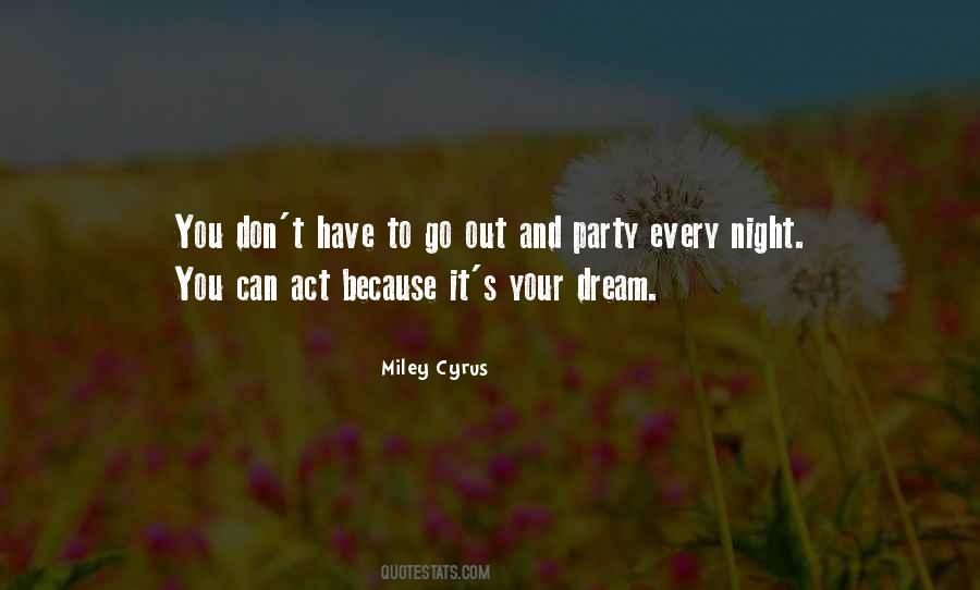 Party Every Night Quotes #528631