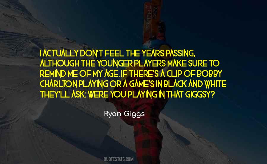 Passing Of Years Quotes #1146829