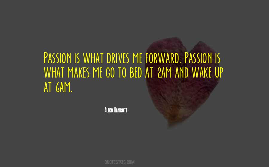 Passion Drives Quotes #832200