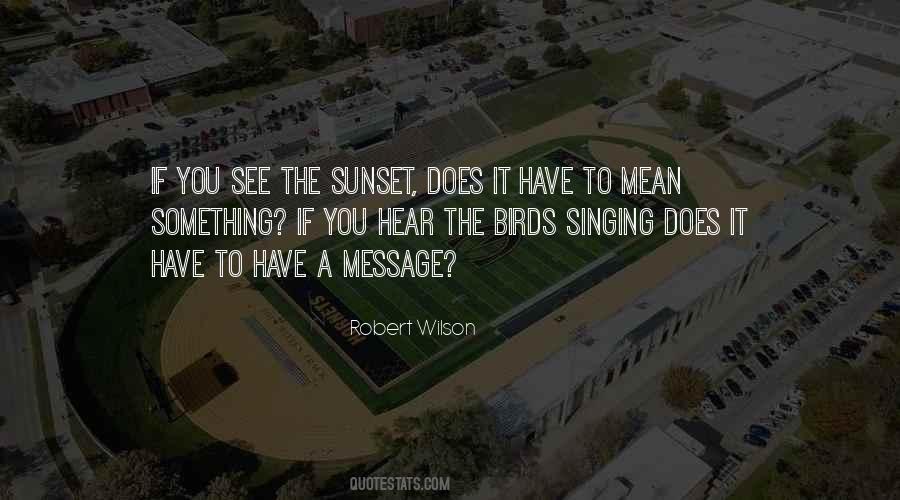 Quotes About Birds Singing #72045