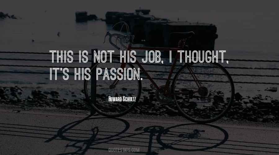 Passion For Your Job Quotes #451994