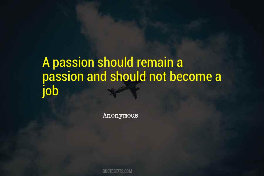 Passion For Your Job Quotes #612311