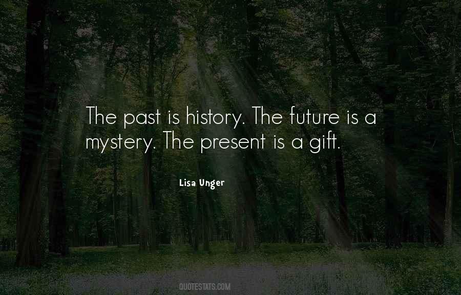 Past Future Present Gift Quotes #1153386