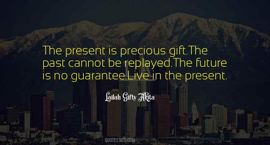 Past Future Present Gift Quotes #1695649