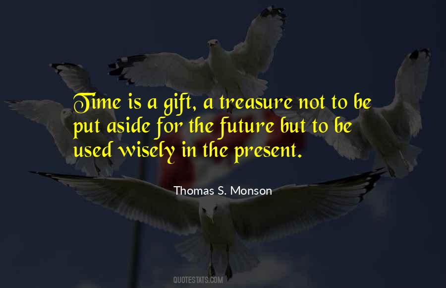 Past Future Present Gift Quotes #652997