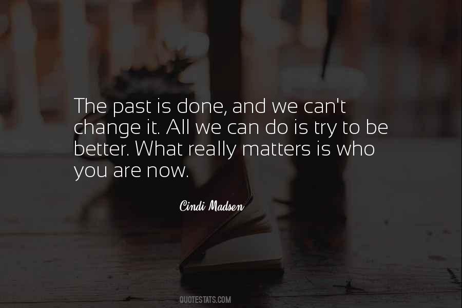 Past Is Done Quotes #1526066