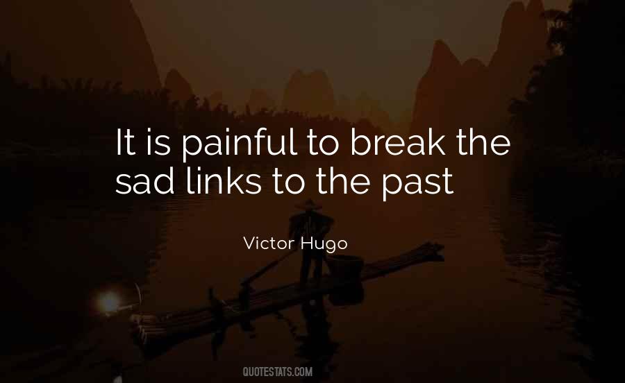 Past Is Painful Quotes #989610