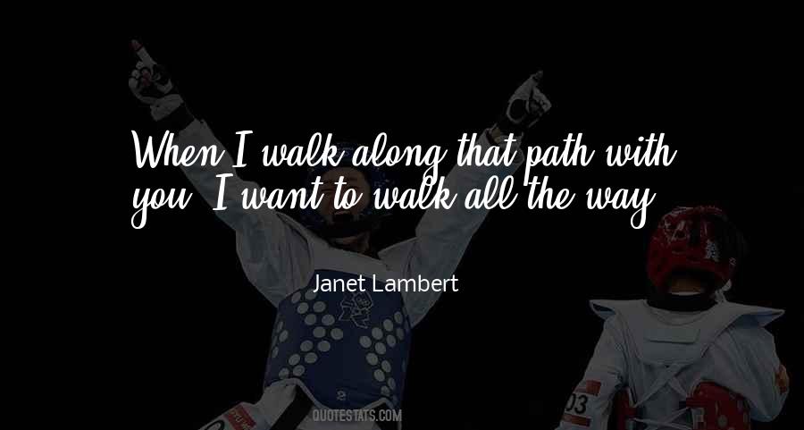 Path To Walk Quotes #724236