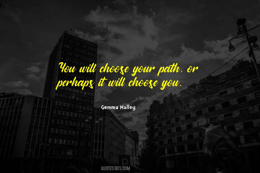 Path You Choose Quotes #514790
