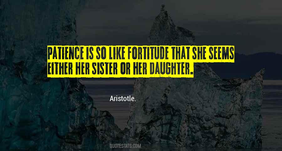 Patience And Fortitude Quotes #1280866