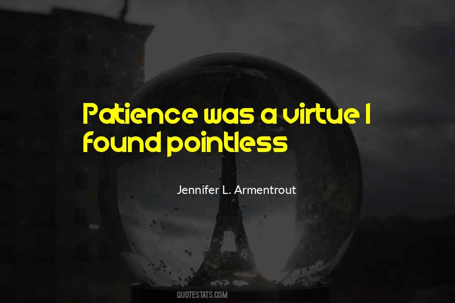 Patience Virtue Quotes #1490198