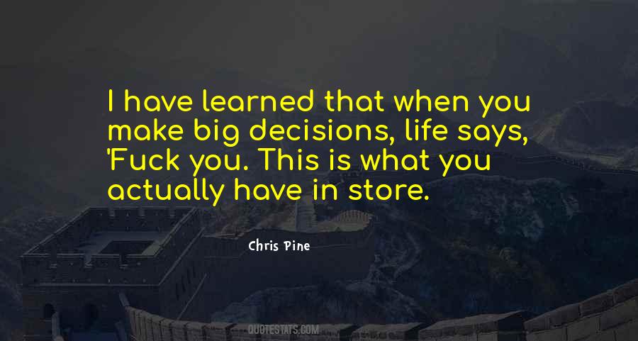 Quotes About Big Decisions In Life #785946