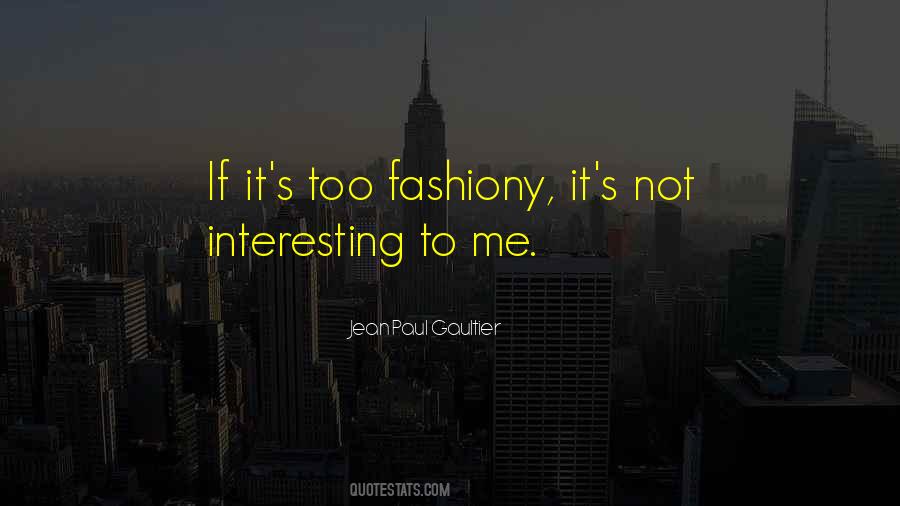 Paul Gaultier Quotes #577595