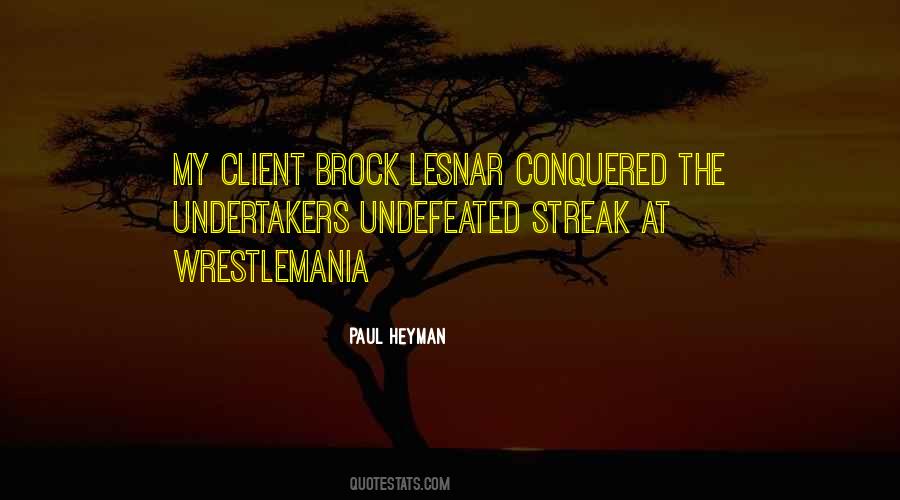 Paul Heyman Brock Lesnar Quotes #670037