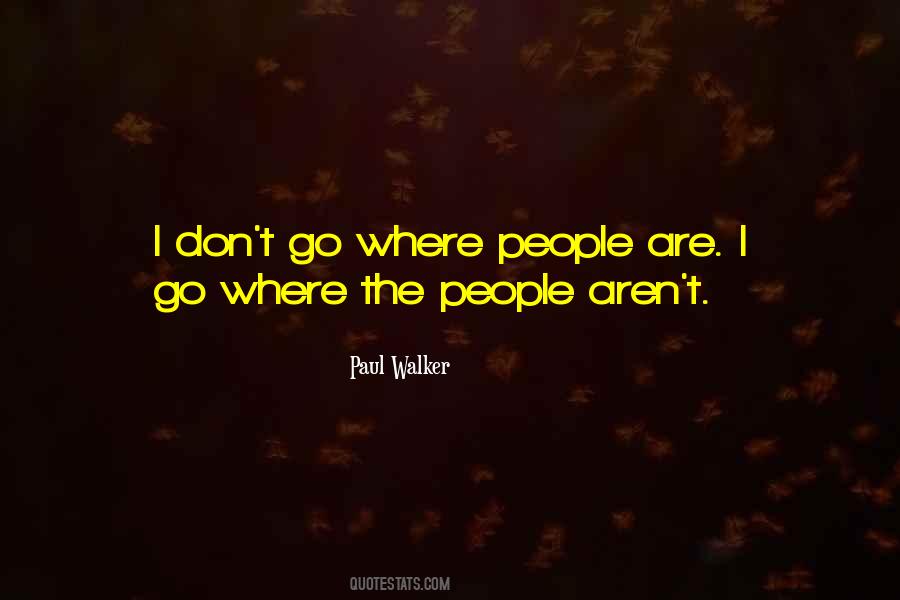 Paul Walker's Quotes #1681269