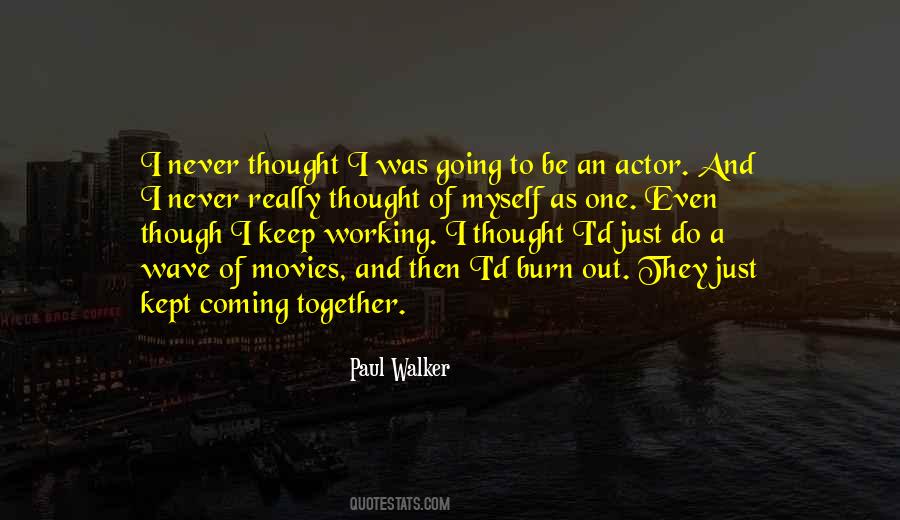 Paul Walker's Quotes #236617
