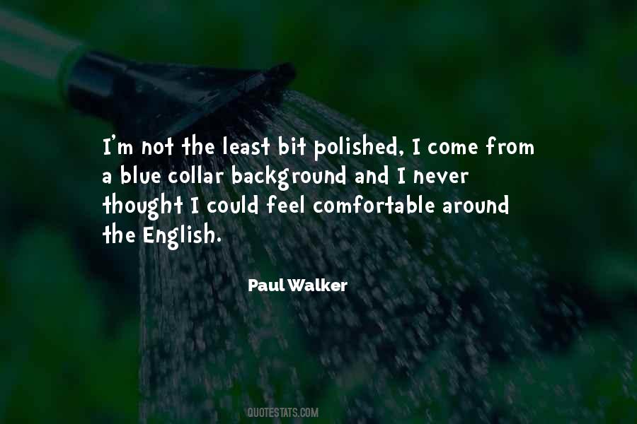 Paul Walker's Quotes #477256
