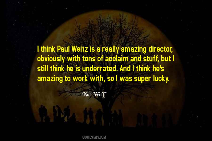 Paul Weitz Quotes #1311422