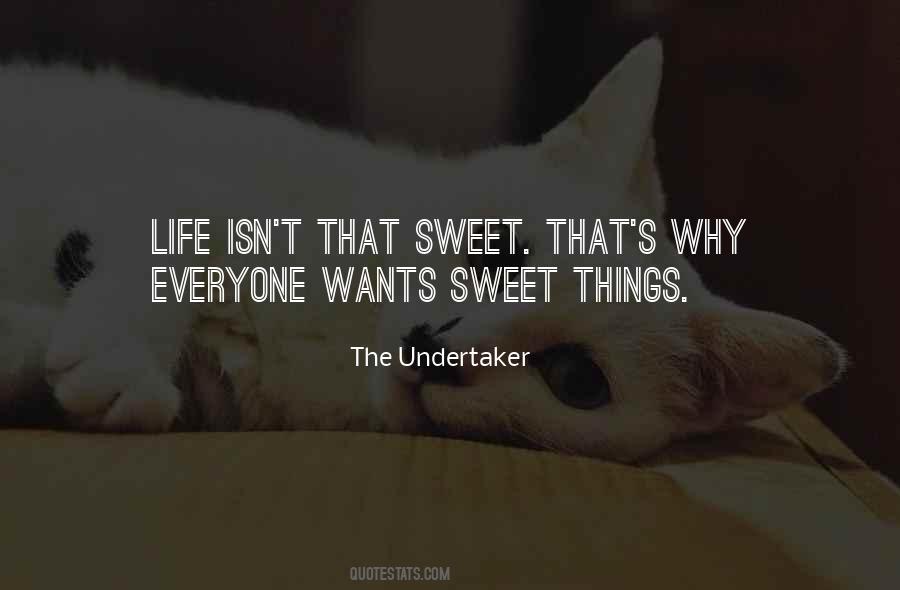 Quotes About Sweet Things #1550861