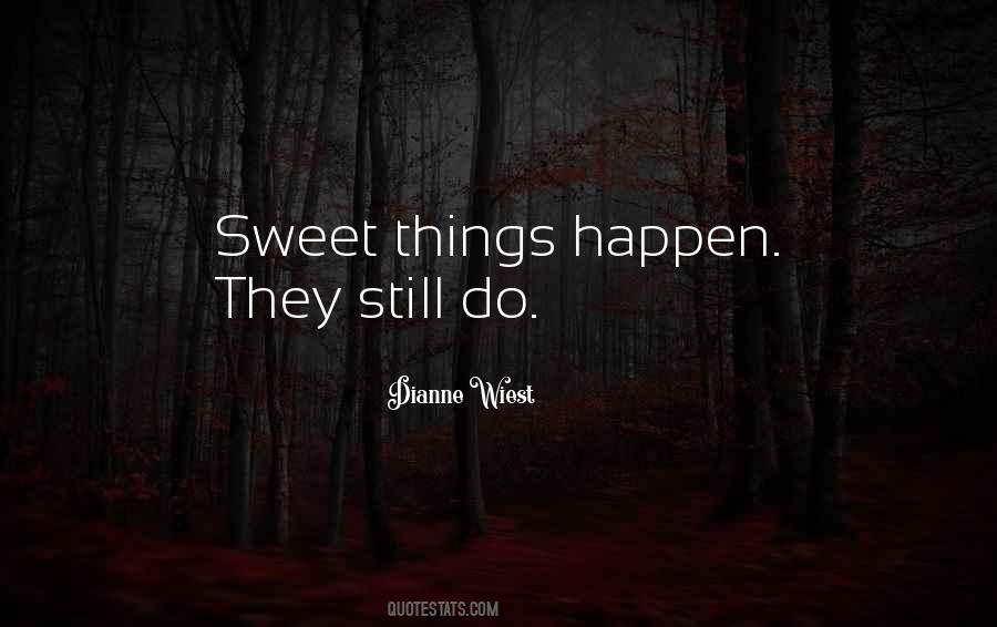 Quotes About Sweet Things #294095