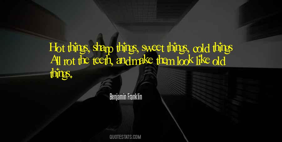 Quotes About Sweet Things #344362