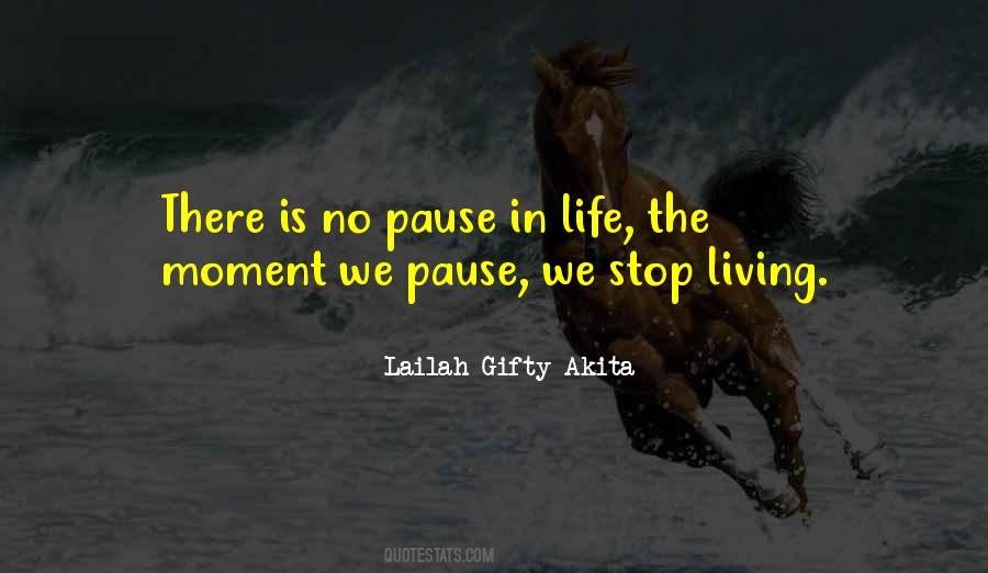 Pause The Moment Quotes #1449613