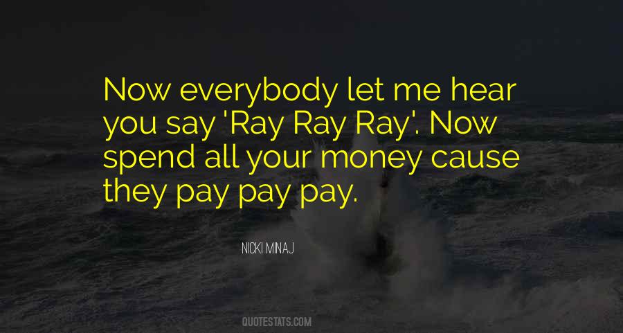 Pay Me My Money Quotes #127280