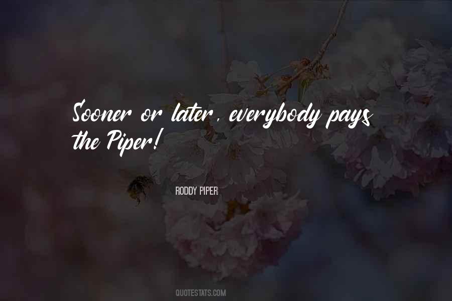 Pay The Piper Quotes #1282507