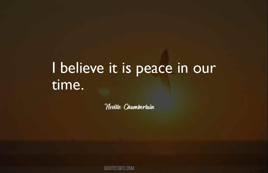 Peace In Our Time Quotes #1352634