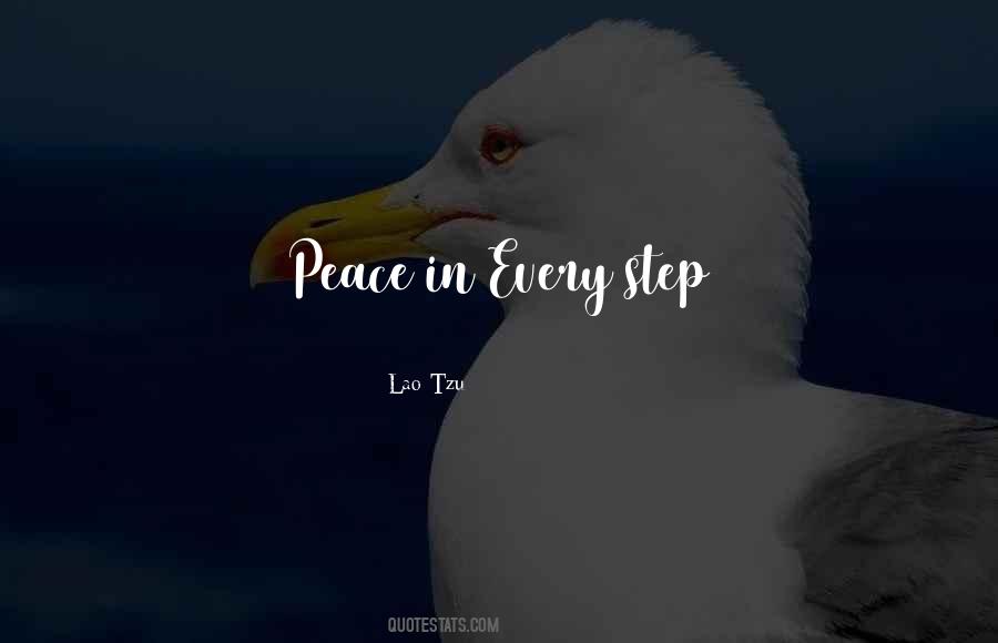 Peace Is Every Step Quotes #889029