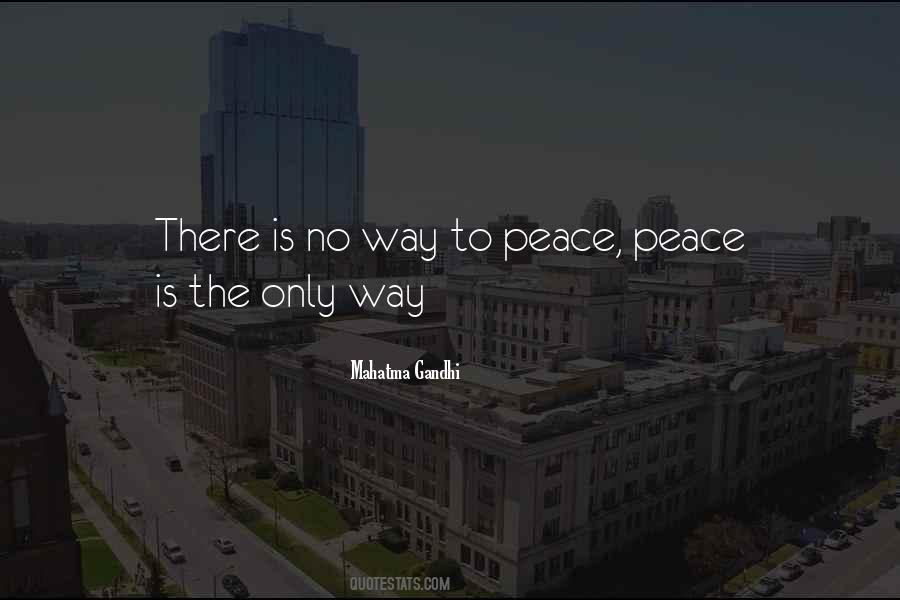 Peace Is The Only Way Quotes #317445