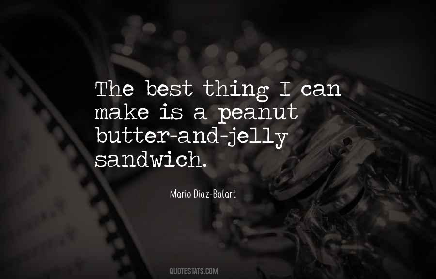 Peanut Butter Without Jelly Quotes #366068