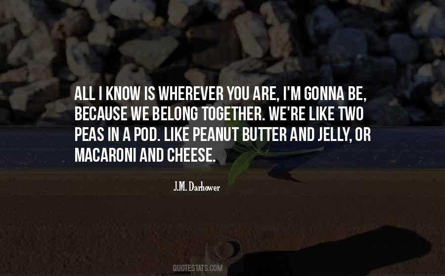 Peanut Butter Without Jelly Quotes #764630